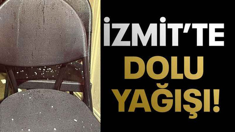 İzmit’te dolu yağışı!